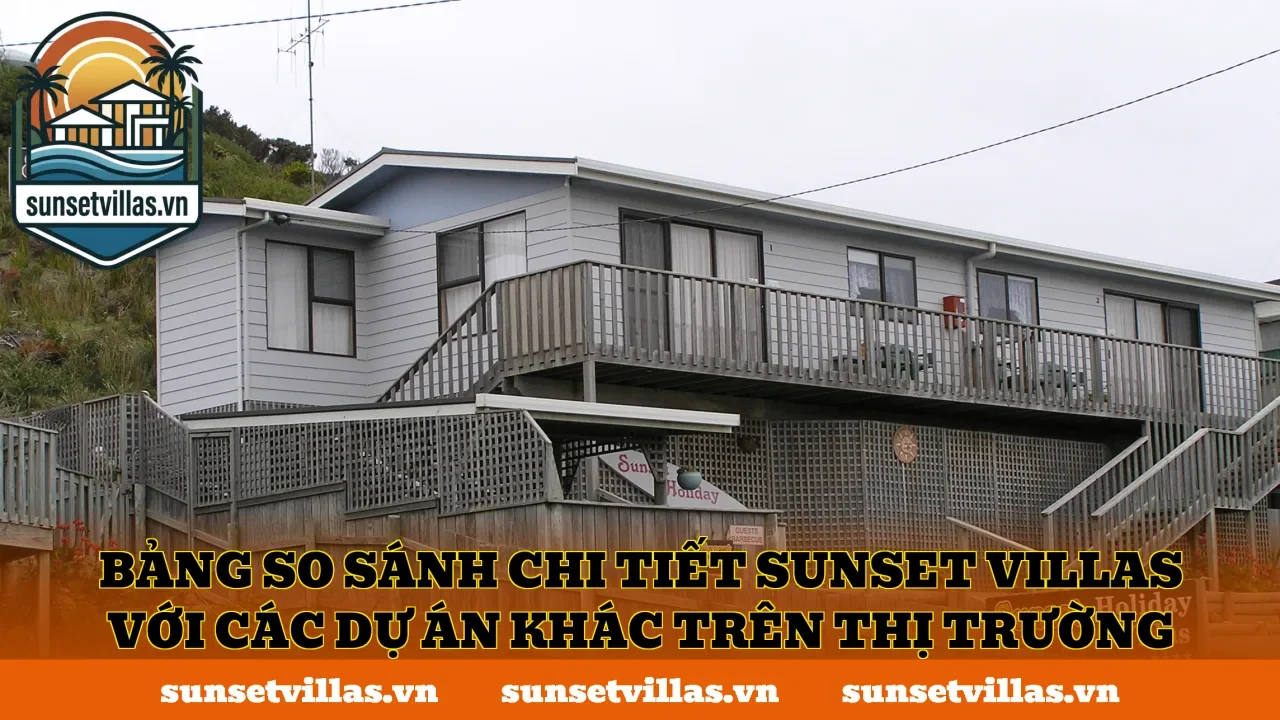 Bảng so sánh chi tiết SunSet Villas với các dự án khác trên thị trường