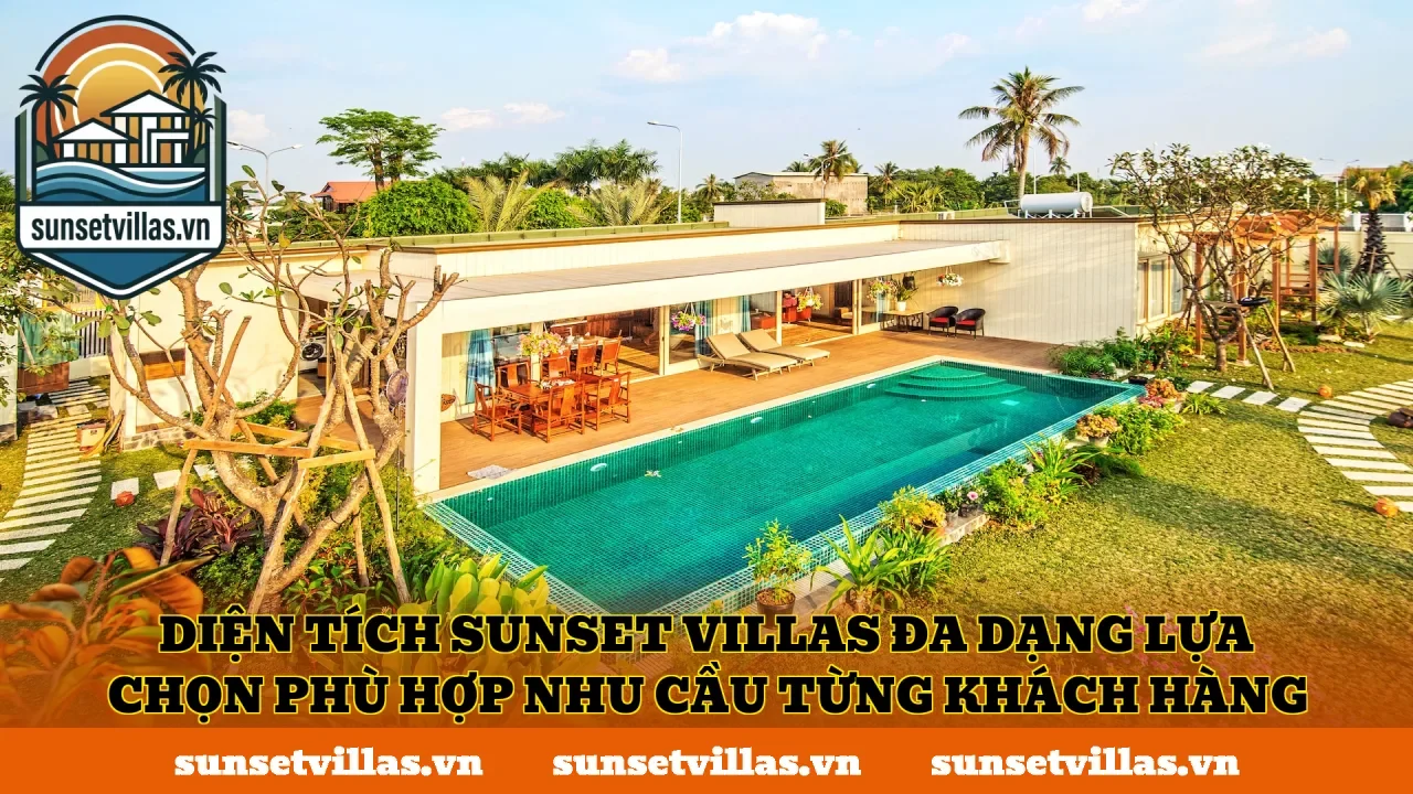 Diện tích SunSet Villas đa dạng lựa chọn phù hợp nhu cầu từng khách hàng