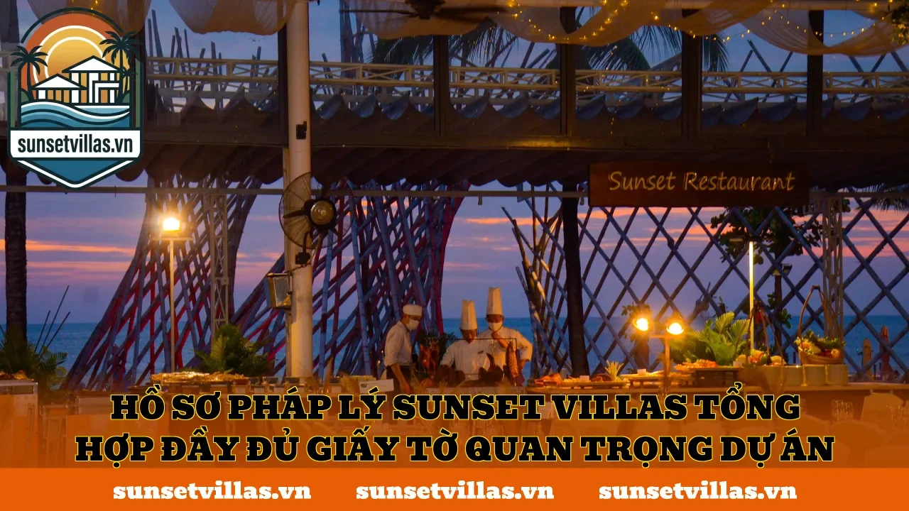 Hồ sơ pháp lý SunSet Villas tổng hợp đầy đủ giấy tờ quan trọng dự án
