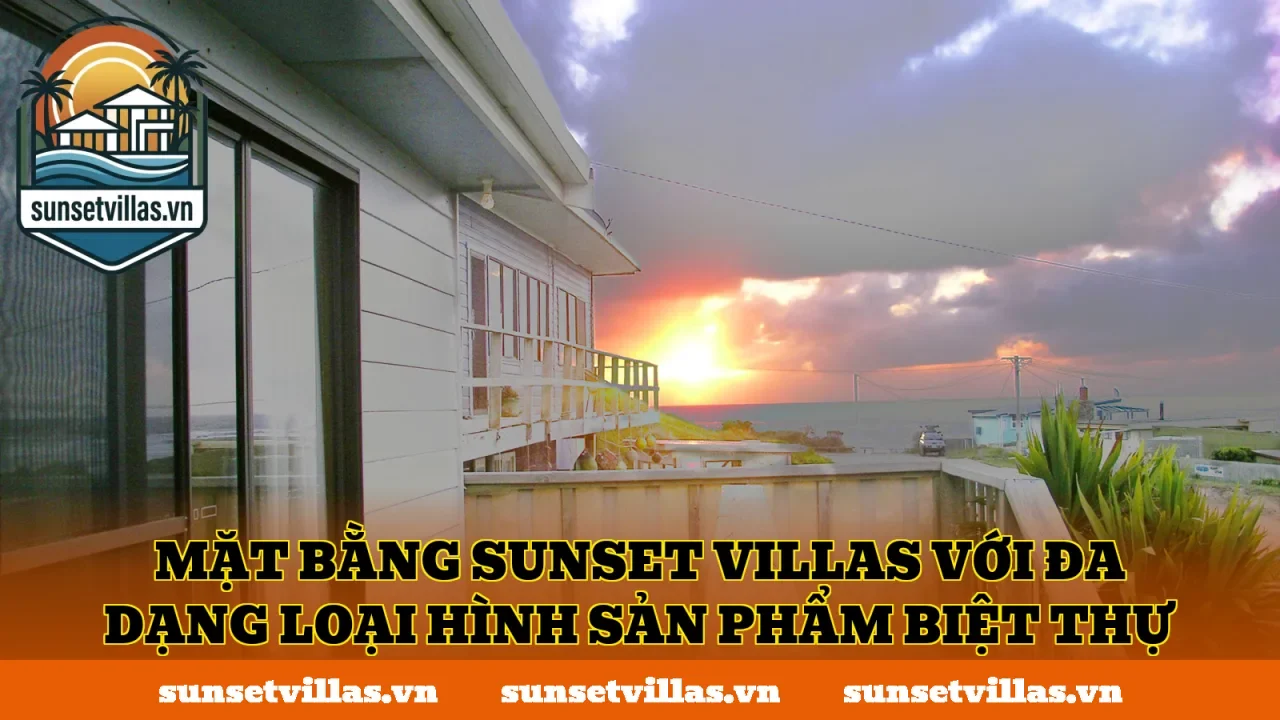 Mặt bằng SunSet Villas với đa dạng loại hình sản phẩm biệt thự
