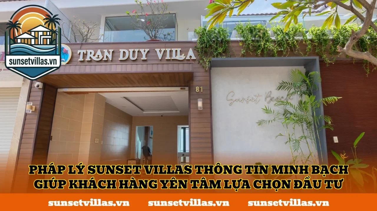 Pháp lý SunSet Villas thông tin minh bạch giúp khách hàng yên tâm lựa chọn đầu tư