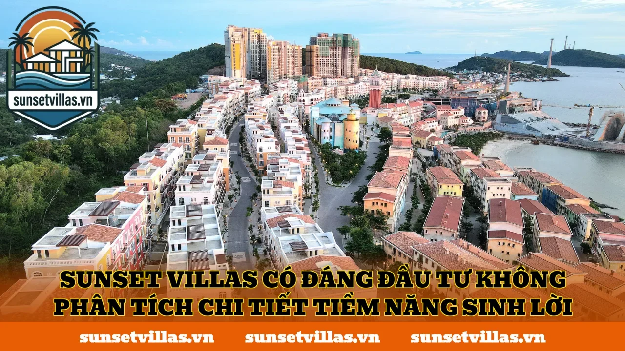 SunSet Villas có đáng đầu tư không phân tích chi tiết tiềm năng sinh lời