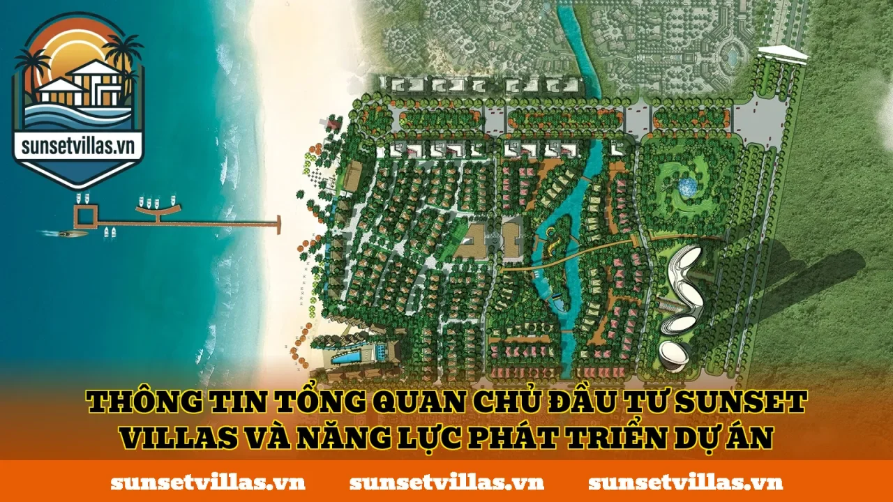 Thông tin tổng quan chủ đầu tư SunSet Villas và năng lực phát triển dự án