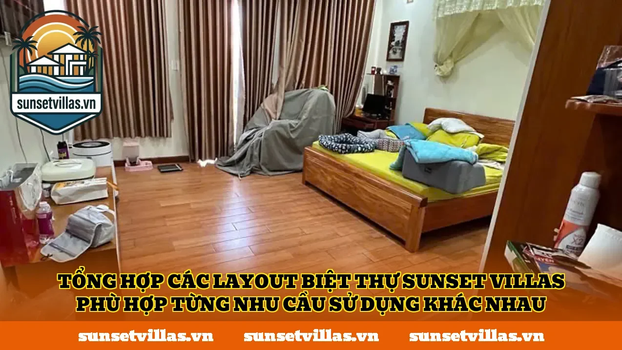 Tổng hợp các layout biệt thự SunSet Villas phù hợp từng nhu cầu sử dụng khác nhau