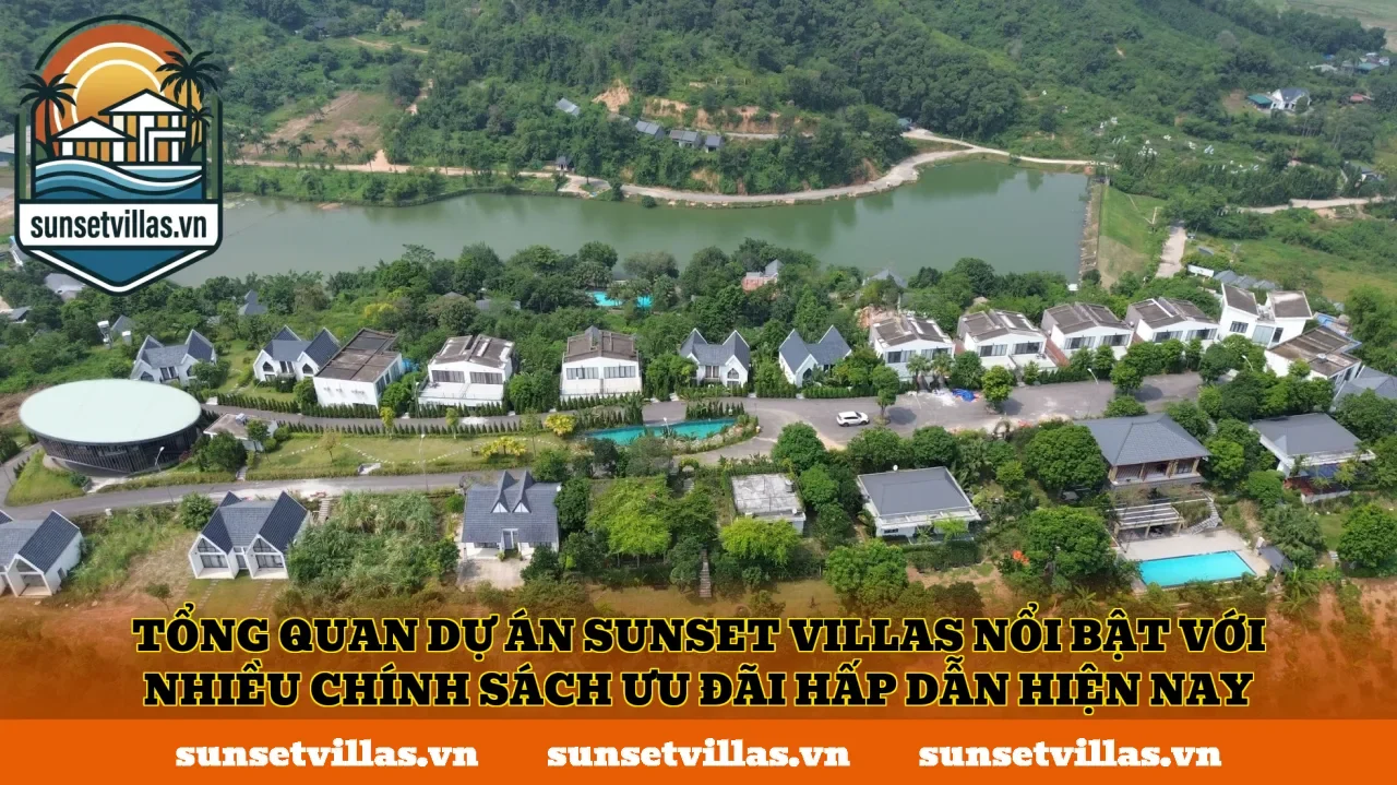 Tổng quan dự án SunSet Villas nổi bật với nhiều chính sách ưu đãi hấp dẫn hiện nay